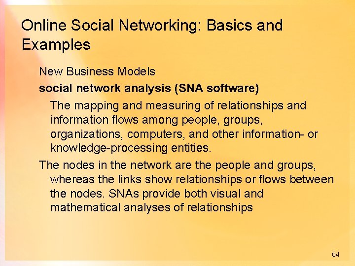 Online Social Networking: Basics and Examples New Business Models social network analysis (SNA software)