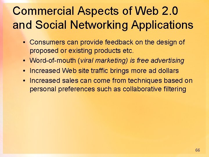 Commercial Aspects of Web 2. 0 and Social Networking Applications • Consumers can provide