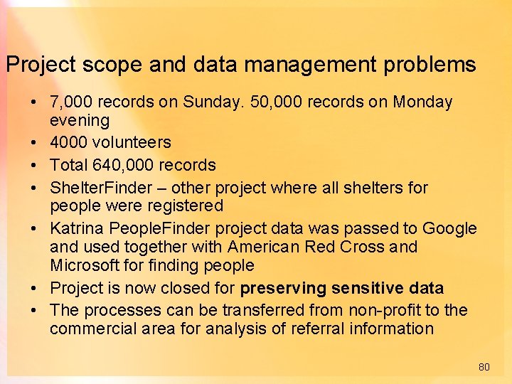 Project scope and data management problems • 7, 000 records on Sunday. 50, 000