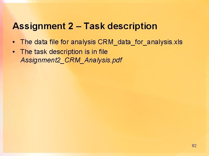 Assignment 2 – Task description • The data file for analysis CRM_data_for_analysis. xls •