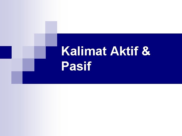 Kalimat Aktif & Pasif 