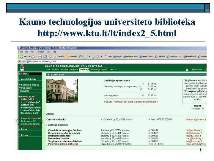 Kauno technologijos universiteto biblioteka http: //www. ktu. lt/lt/index 2_5. html 1 