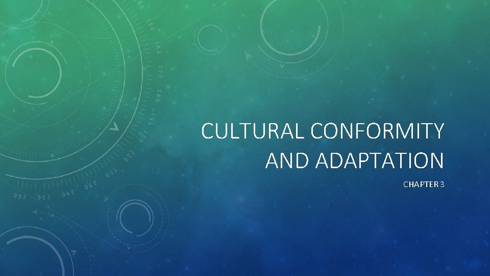 CULTURAL CONFORMITY AND ADAPTATION CHAPTER 3 