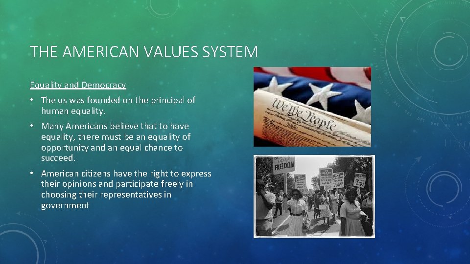 THE AMERICAN VALUES SYSTEM Equality and Democracy • The us was founded on the
