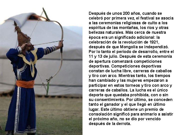 Después de unos 200 años, cuando se celebró por primera vez, el festival se