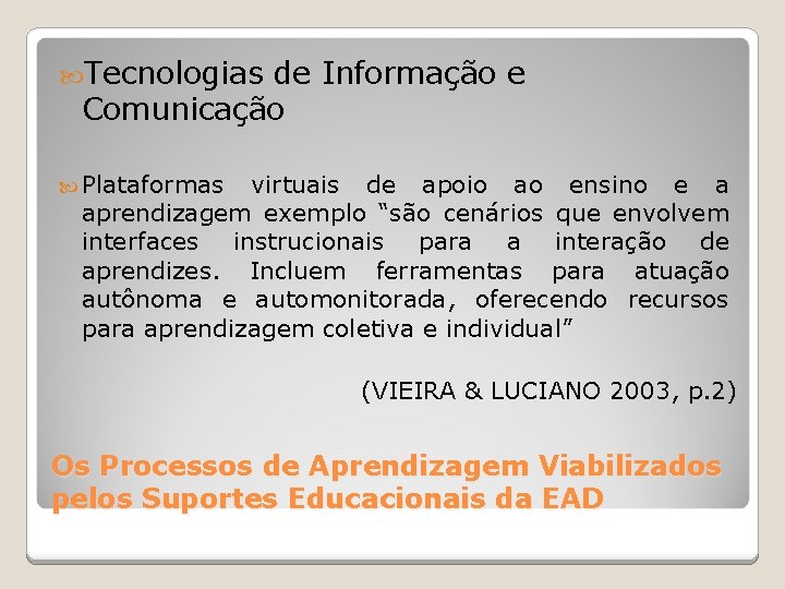  Tecnologias de Informação e Comunicação Plataformas virtuais de apoio ao ensino e a