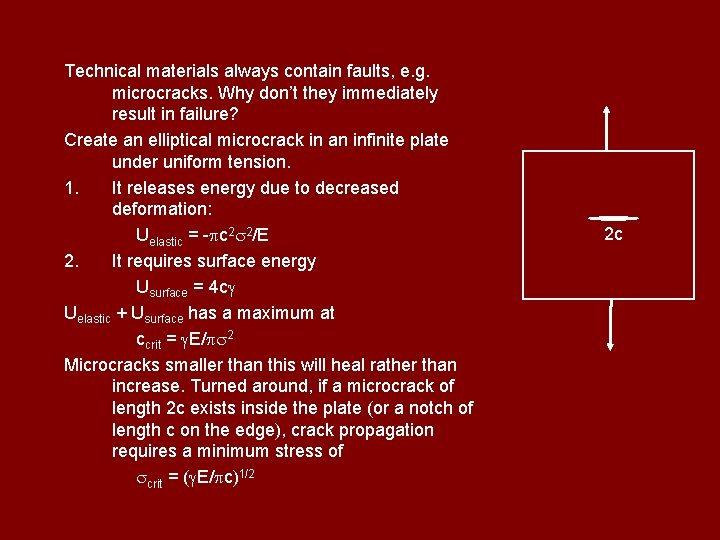 Technical materials always contain faults, e. g. microcracks. Why don’t they immediately result in