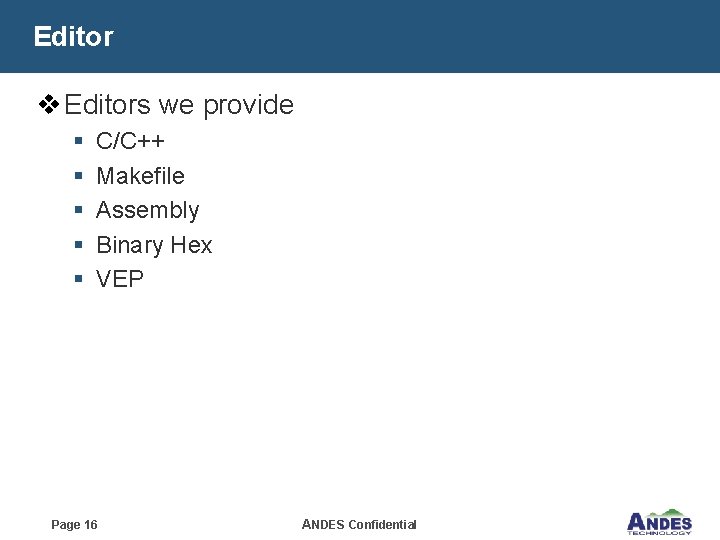 Editor v Editors we provide § § § C/C++ Makefile Assembly Binary Hex VEP