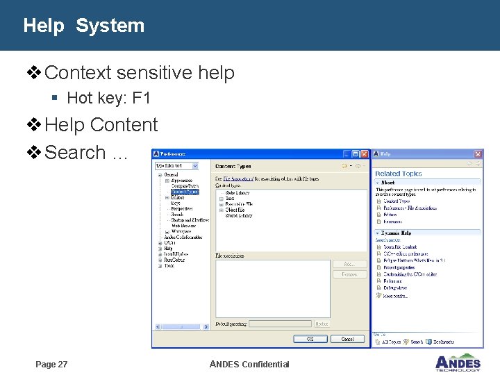 Help System v Context sensitive help § Hot key: F 1 v Help Content