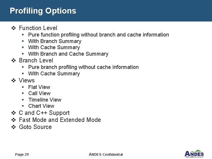 Profiling Options v Function Level § § Pure function profiling without branch and cache