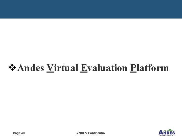 v. Andes Virtual Evaluation Platform Page 48 ANDES Confidential 