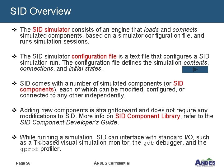 SID Overview v The SID simulator consists of an engine that loads and connects