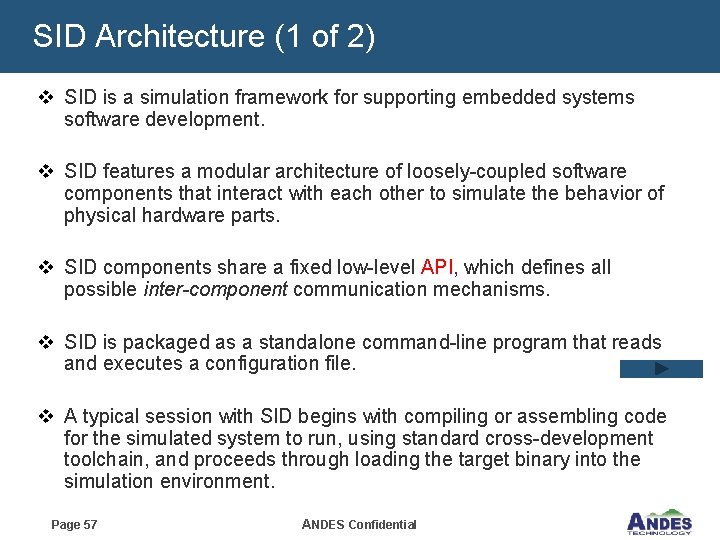 SID Architecture (1 of 2) v SID is a simulation framework for supporting embedded