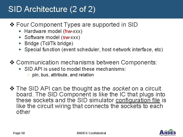 SID Architecture (2 of 2) v Four Component Types are supported in SID §