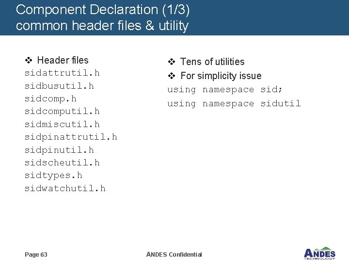 Component Declaration (1/3) common header files & utility v Header files sidattrutil. h sidbusutil.