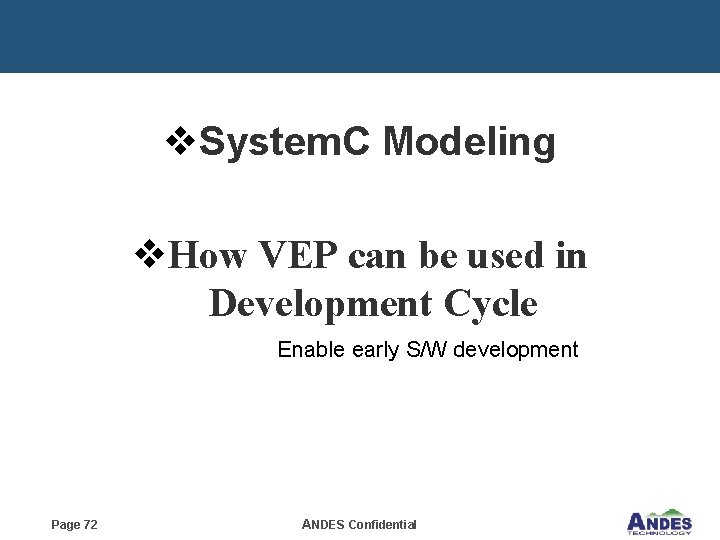 v. System. C Modeling v. How VEP can be used in Development Cycle Enable