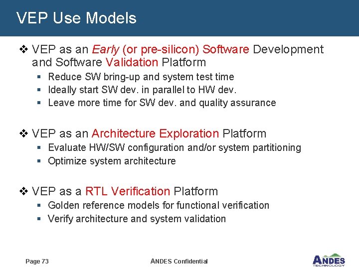 VEP Use Models v VEP as an Early (or pre-silicon) Software Development and Software