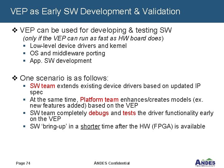 VEP as Early SW Development & Validation v VEP can be used for developing