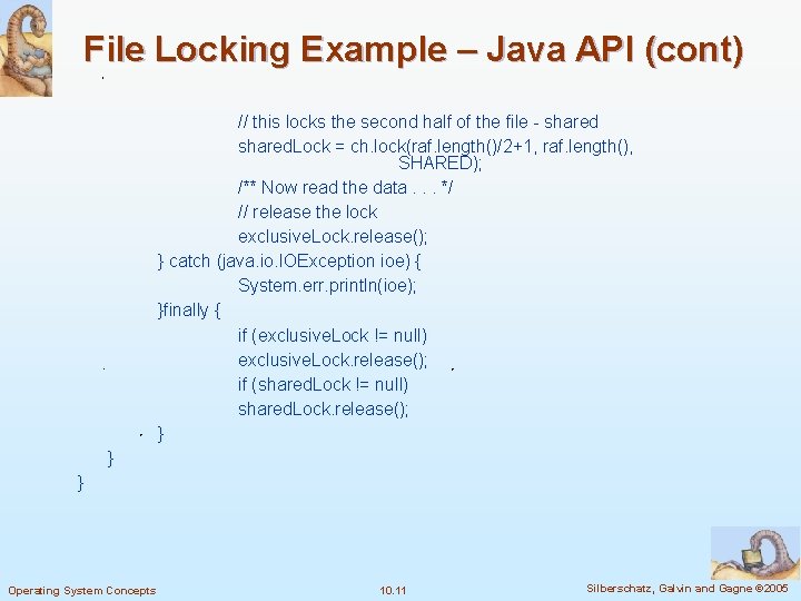 File Locking Example – Java API (cont) // this locks the second half of