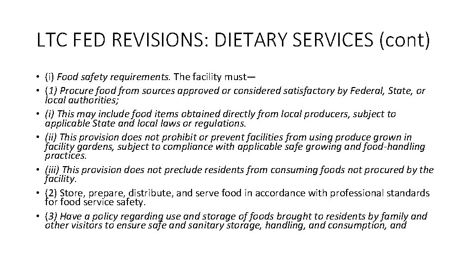 LTC FED REVISIONS: DIETARY SERVICES (cont) • (i) Food safety requirements. The facility must—