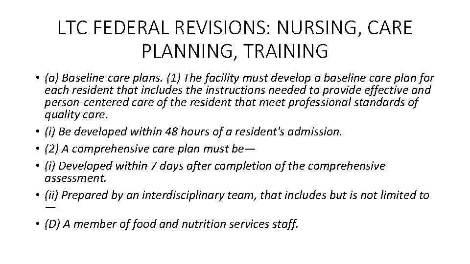 LTC FEDERAL REVISIONS: NURSING, CARE PLANNING, TRAINING • (a) Baseline care plans. (1) The