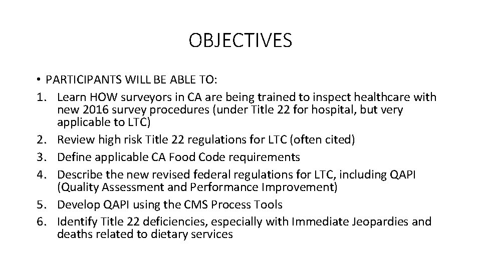 OBJECTIVES • PARTICIPANTS WILL BE ABLE TO: 1. Learn HOW surveyors in CA are