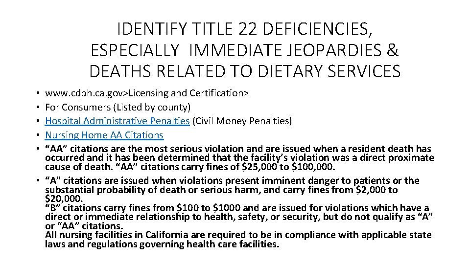 IDENTIFY TITLE 22 DEFICIENCIES, ESPECIALLY IMMEDIATE JEOPARDIES & DEATHS RELATED TO DIETARY SERVICES www.