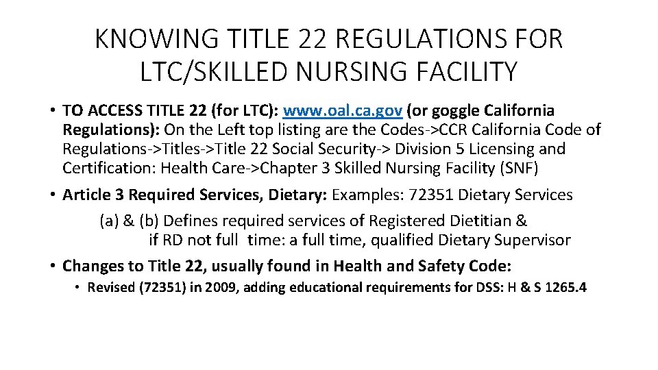 KNOWING TITLE 22 REGULATIONS FOR LTC/SKILLED NURSING FACILITY • TO ACCESS TITLE 22 (for