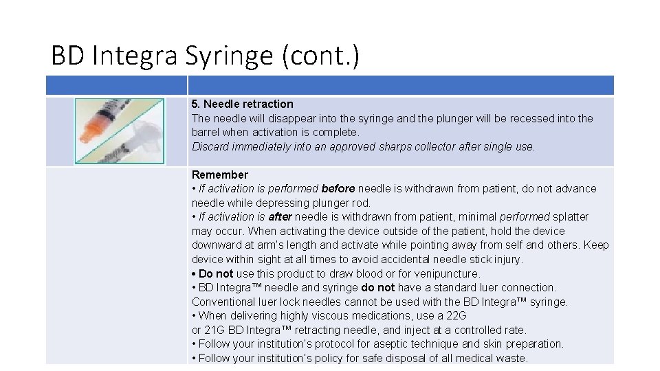 BD Integra Syringe (cont. ) 5. Needle retraction The needle will disappear into the