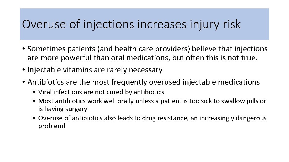 Overuse of injections increases injury risk • Sometimes patients (and health care providers) believe