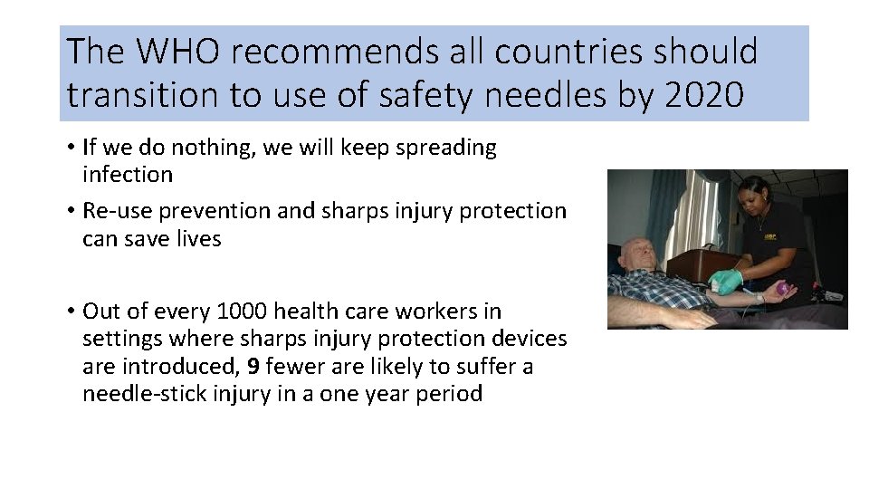 The WHO recommends all countries should transition to use of safety needles by 2020