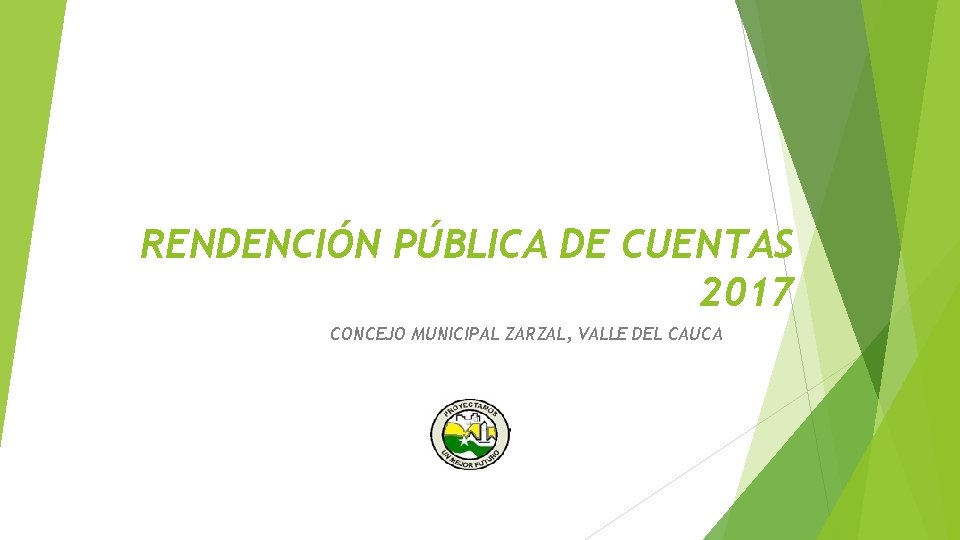 RENDENCIÓN PÚBLICA DE CUENTAS 2017 CONCEJO MUNICIPAL ZARZAL, VALLE DEL CAUCA 