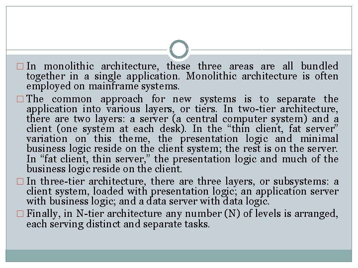 � In monolithic architecture, these three areas are all bundled together in a single � In monolithic architecture, these three areas are all bundled together in a single