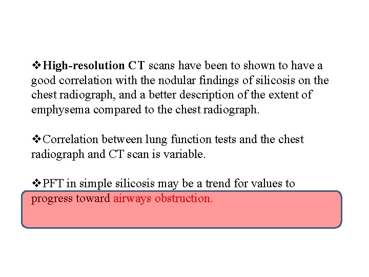 v. High-resolution CT scans have been to shown to have a good correlation with