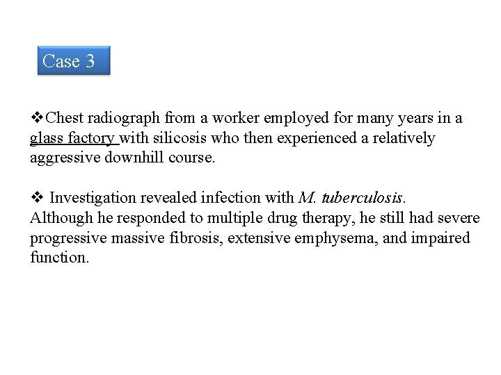 Case 3 v. Chest radiograph from a worker employed for many years in a