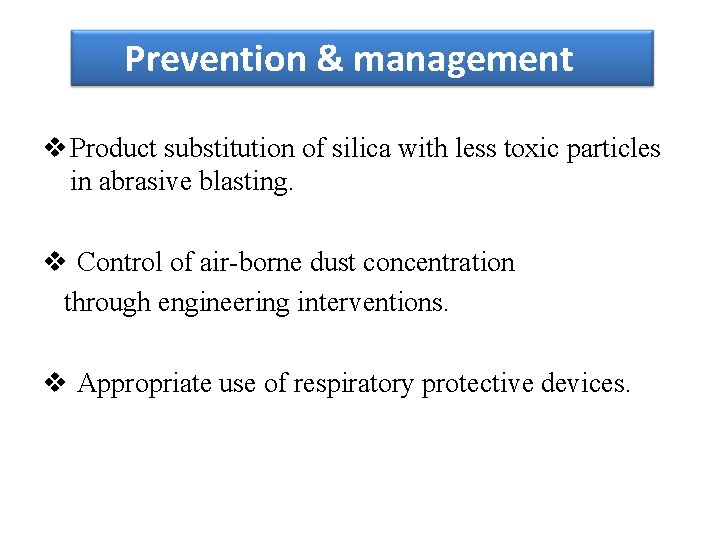 Prevention & management v Product substitution of silica with less toxic particles in abrasive