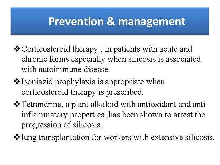 Prevention & management v Corticosteroid therapy : in patients with acute and chronic forms