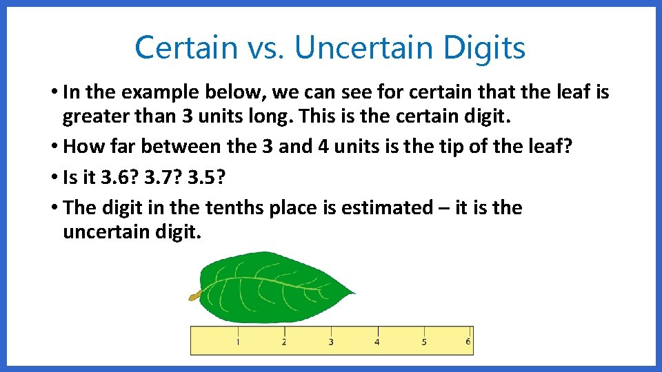 Certain vs. Uncertain Digits • In the example below, we can see for certain