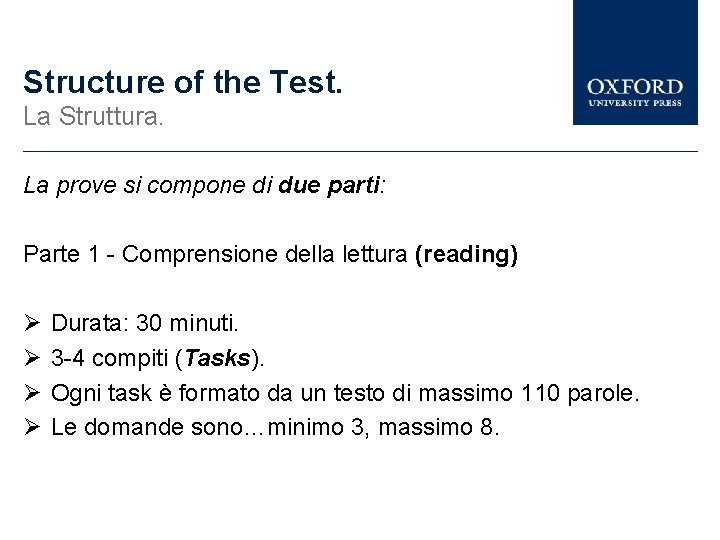 Structure of the Test. La Struttura. La prove si compone di due parti: Parte