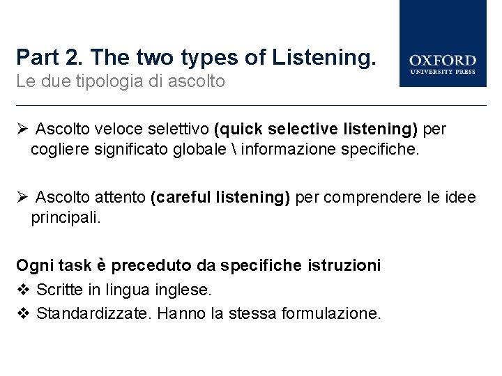 Part 2. The two types of Listening. Le due tipologia di ascolto Ascolto veloce