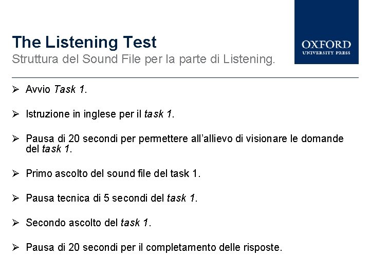 The Listening Test Struttura del Sound File per la parte di Listening. Avvio Task