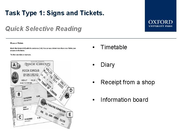 Task Type 1: Signs and Tickets. Quick Selective Reading • Timetable • Diary •