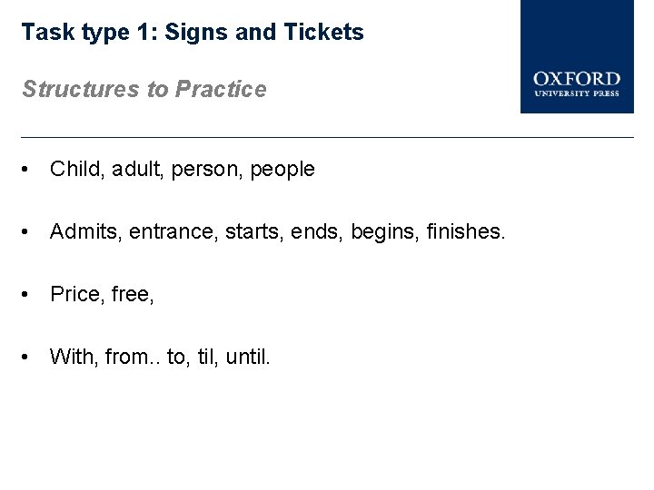 Task type 1: Signs and Tickets Structures to Practice • Child, adult, person, people