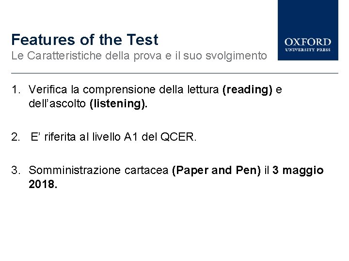 Features of the Test Le Caratteristiche della prova e il suo svolgimento 1. Verifica