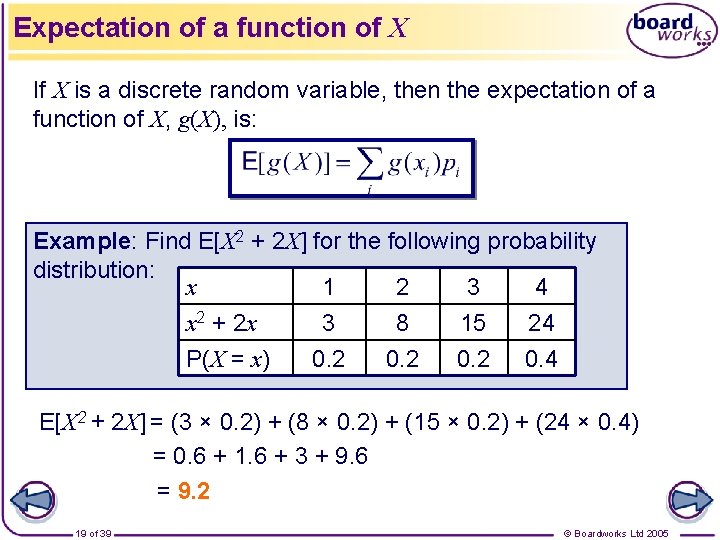 Expectation of a function of X If X is a discrete random variable, then