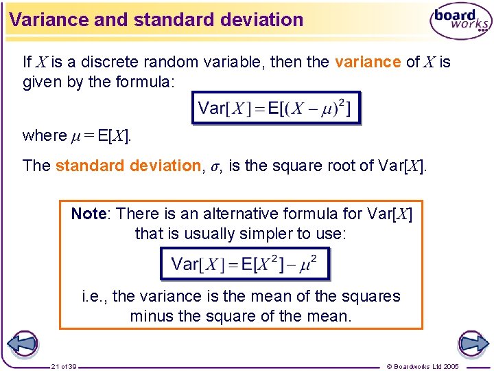 Variance and standard deviation If X is a discrete random variable, then the variance