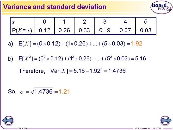 Variance and standard deviation x P(X = x) 0 0. 12 1 0. 26