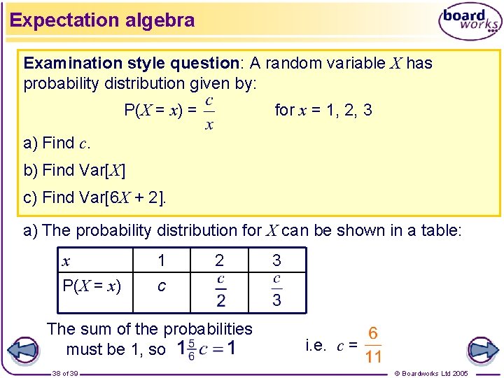 Expectation algebra Examination style question: A random variable X has probability distribution given by: