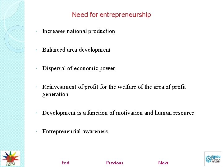 Need for entrepreneurship Increases national production Balanced area development Dispersal of economic power Reinvestment