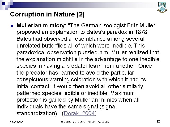 Corruption in Nature (2) n Mullerian mimicry: “The German zoologist Fritz Muller proposed an